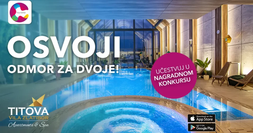 Tvoj centar nagradna igra 2023: Osvoji odmor za dvoje u Titovoj Vili na Zlatiboru