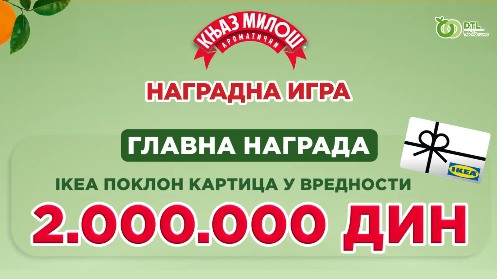 Knjaz Miloš nagradna igra u DTL-u za IKEA poklon karticu od 2.000.000 RSD