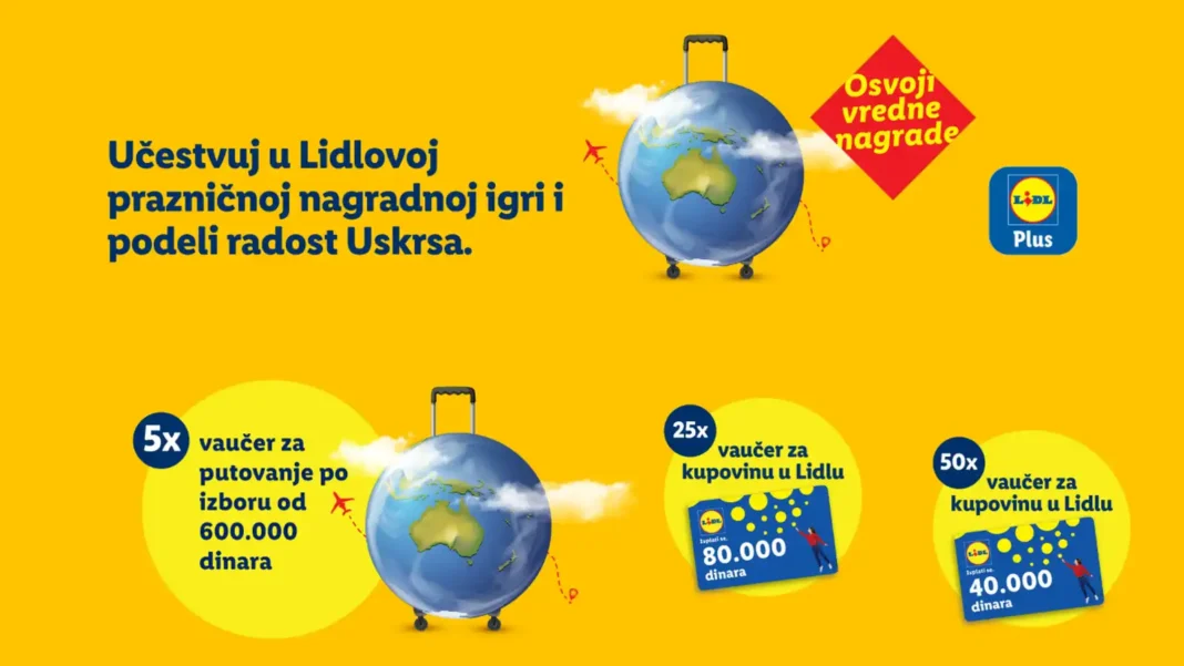 Lidl nagradna igra za Uskrs, a glavne nagrade su putovanja