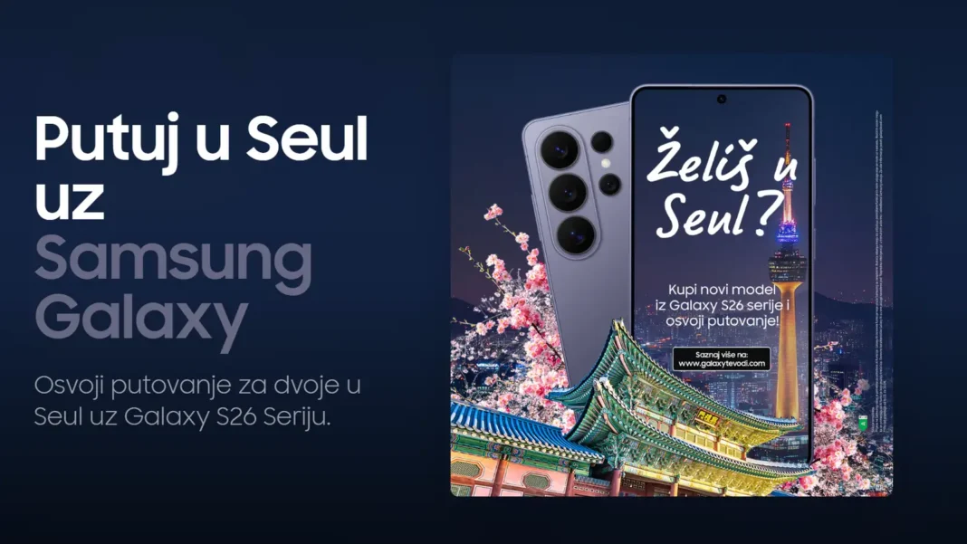 Samsung nagradna igra 2026: Putuj u Seul uz Samsung Galaxy Samsung nagradna igra: Putuj u Seul uz Samsung Galaxy